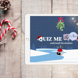 Quiz me underneath the Mistletoe