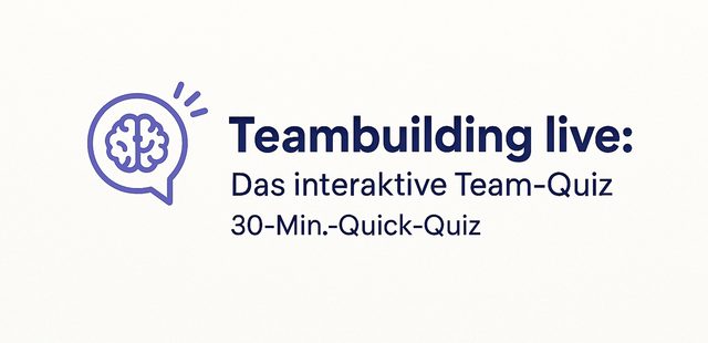 Teambuilding live: Das 30-minütige Team-Quiz