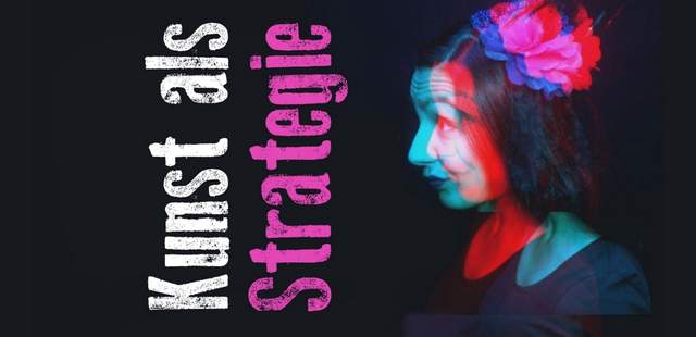 Kunst als Strategie