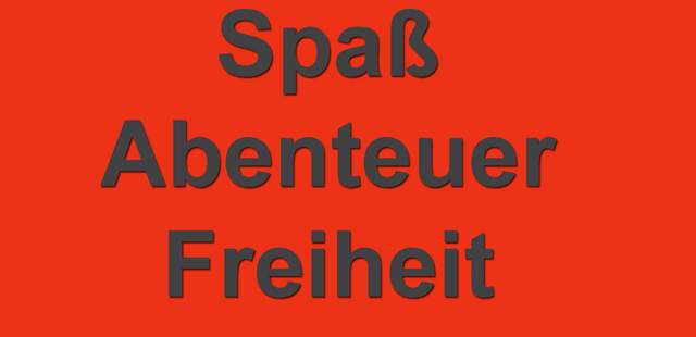 Spaß Abenteuer Freiheit