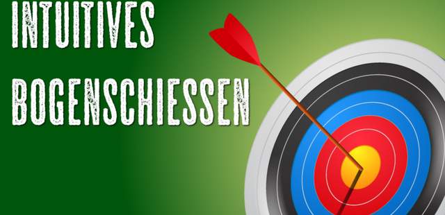 Intuitives Bogenschießen Intuitives Bogenschießen
