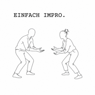 EINFACH IMPRO. EINFACH IMPRO.