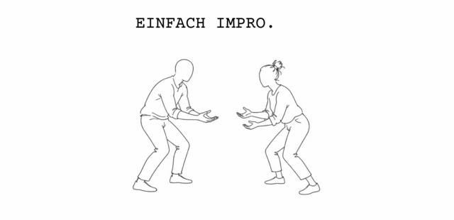 EINFACH IMPRO. EINFACH IMPRO.