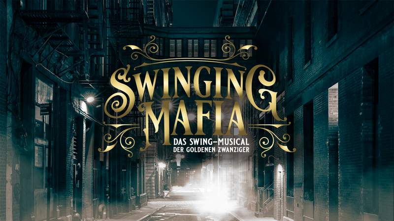 Swinging Mafia - Das Swing-Musical der Goldenen Zwanziger