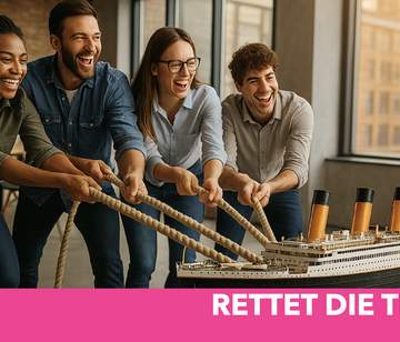 Rettet die Titanic! Innovatives Teambuilding.