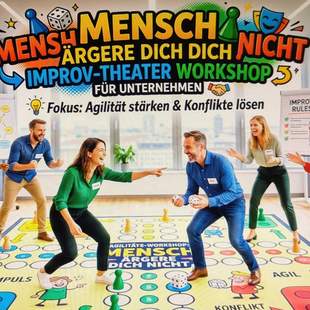 Mensch ärgere Dich nicht Impro Theater Workshop