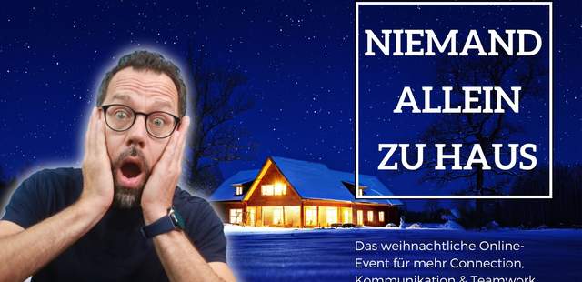 NIEMAND ALLEIN ZU HAUS (Xmas, Team, Online)