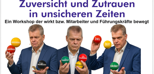 Zuversicht und Zutrauen in unsicheren Zeiten